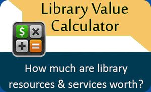 Library Value Calculator - How much are library resources and services worth?